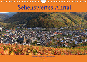 Sehenswertes Ahrtal – Von Altenahr bis Bad Neuenahr (Wandkalender 2023 DIN A4 quer) von Klatt,  Arno