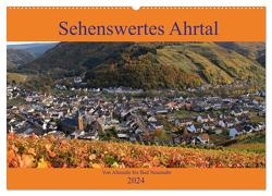Sehenswertes Ahrtal – Von Altenahr bis Bad Neuenahr (Wandkalender 2024 DIN A2 quer), CALVENDO Monatskalender von Klatt,  Arno