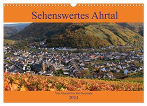 Sehenswertes Ahrtal – Von Altenahr bis Bad Neuenahr (Wandkalender 2024 DIN A3 quer), CALVENDO Monatskalender von Klatt,  Arno