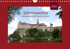 Sehenswertes in Baden-Württemberg erleben (Wandkalender 2022 DIN A4 quer) von Keller,  Angelika
