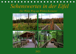 Sehenswertes in der Eifel – Der Wilde Weg am Wilden Kermeter (Tischkalender 2021 DIN A5 quer) von Klatt,  Arno