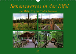 Sehenswertes in der Eifel – Der Wilde Weg am Wilden Kermeter (Wandkalender 2021 DIN A3 quer) von Klatt,  Arno