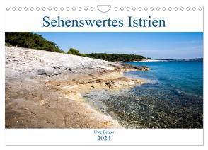 Sehenswertes Istrien (Wandkalender 2024 DIN A4 quer), CALVENDO Monatskalender von Berger,  Uwe