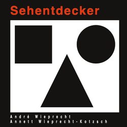 Sehentdecker von Wieprecht,  André, Wieprecht-Kotzsch,  Annett