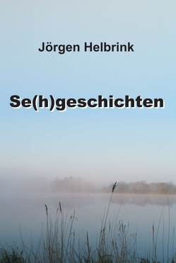 Se(h)geschichten von Helbrink,  Jörgen
