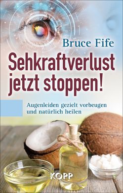 Sehkraftverlust jetzt stoppen! von Fife,  Bruce