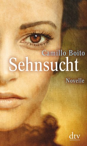 Sehnsucht von Boito,  Camillo, Kienlechner,  Bettina