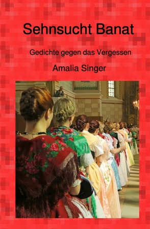 Sehnsucht Banat von Singer,  Amalia