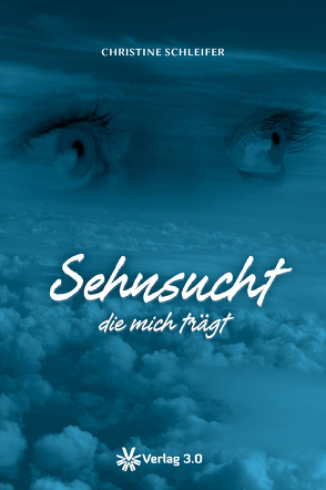 Sehnsucht die mich trägt von Schleifer,  Christine