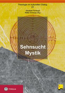 Sehnsucht Mystik von Pernkopf,  Elisabeth, Rajic,  Ivan, Schaupp,  Walter