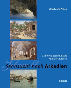 Sehnsucht nach Arkadien von Schulte-Wülwer,  Ulrich