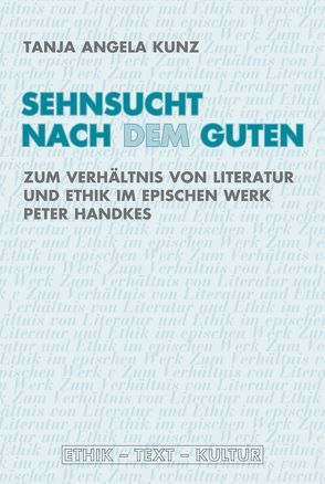 Sehnsucht nach dem Guten von Jacob,  Joachim, Kunz,  Tanja Angela, Lubkoll,  Christine, Mayer,  Mathias, Öhlschläger,  Claudia