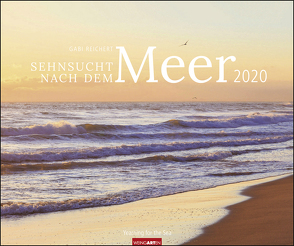 Sehnsucht nach dem Meer Kalender 2020 von Reichert,  Gabi, Weingarten