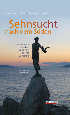 Sehnsucht nach dem Süden von Behr,  Martin, Dienes,  Gerhard, Grundner,  Reinhart