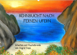 Sehnsucht nach fernen Ufern – Arbeiten mit Pastellkreide von Ingrid Jopp (Wandkalender 2022 DIN A2 quer) von Jopp,  Ingrid