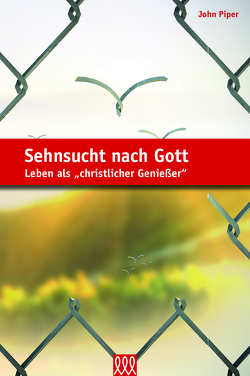 Sehnsucht nach Gott von Piper,  John