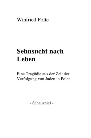 Sehnsucht nach Leben. Die Verfolgung von Juden in Polen von Polte,  Winfried