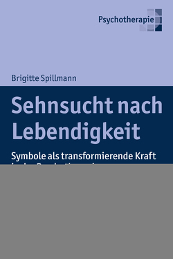 Sehnsucht nach Lebendigkeit von Spillmann,  Brigitte