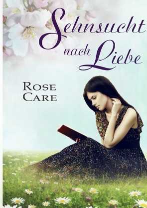 Sehnsucht nach Liebe von Care,  Rose