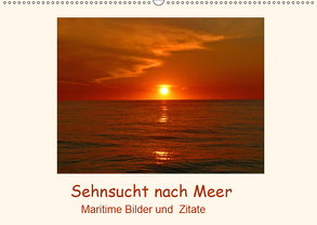 Sehnsucht nach Meer – Maritime Bilder und Zitate (Wandkalender 2019 DIN A2 quer) von Hess,  Andrea