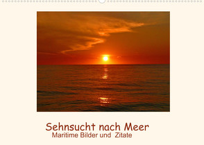 Sehnsucht nach Meer – Maritime Bilder und Zitate (Wandkalender 2022 DIN A2 quer) von Hess,  Andrea