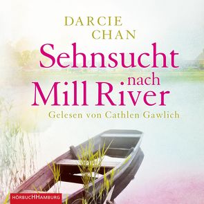 Sehnsucht nach Mill River von Aeckerle,  Susanne, Balkenhol,  Marion, Chan,  Darcie, Gawlich,  Cathlen