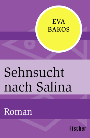 Sehnsucht nach Salina von Bakos,  Eva