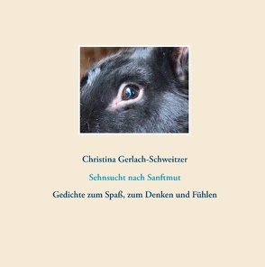 Sehnsucht nach Sanftmut von Gerlach-Schweitzer,  Christina