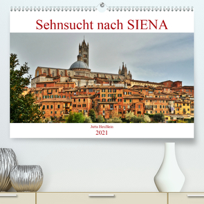 Sehnsucht nach SIENA (Premium, hochwertiger DIN A2 Wandkalender 2021, Kunstdruck in Hochglanz) von Heußlein,  Jutta