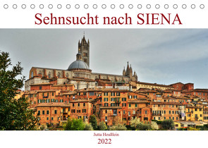 Sehnsucht nach SIENA (Tischkalender 2022 DIN A5 quer) von Heußlein,  Jutta