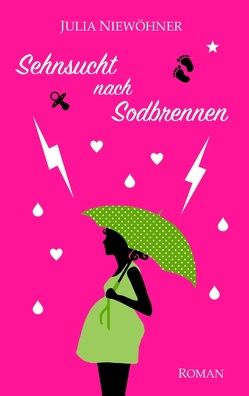 Sehnsucht nach Sodbrennen von Niewöhner,  Julia