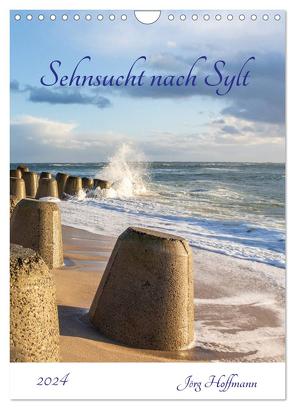 Sehnsucht nach Sylt (Wandkalender 2024 DIN A4 hoch), CALVENDO Monatskalender von Hoffmann,  Jörg