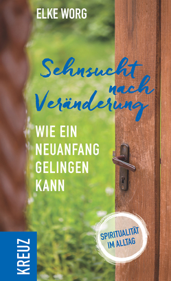 Sehnsucht nach Veränderung von Worg,  Elke