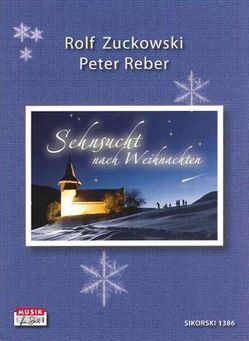 Sehnsucht nach Weihnachten von Reber,  Peter, Zuckowski,  Rolf