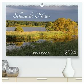 Sehnsucht Natur (hochwertiger Premium Wandkalender 2024 DIN A2 quer), Kunstdruck in Hochglanz von Allnoch,  Jan
