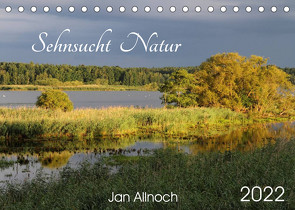 Sehnsucht Natur (Tischkalender 2022 DIN A5 quer) von Allnoch,  Jan