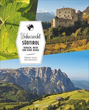 Sehnsucht Südtirol von Asam,  Robert, Bernhart,  Udo