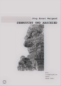 Sehnsucht und Abschied von Weigand,  Jörg Ernst