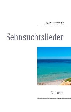 Sehnsuchtslieder von Pfitzner,  Gerd