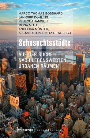 Sehnsuchtsstädte von Bosshard,  Marco Thomas, Döhling,  Jan-Dirk, Janisch,  Rebecca, Motakef,  Mona, Münter,  Angelika, Pellnitz,  Alexander