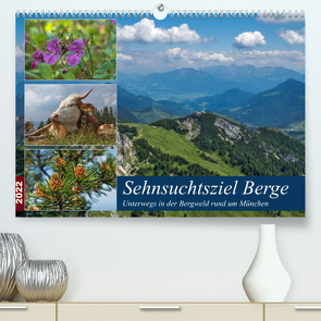 Sehnsuchtsziel Berge – Unterwegs in den Bergwelt rund um München (Premium, hochwertiger DIN A2 Wandkalender 2022, Kunstdruck in Hochglanz) von Matejka,  Birgit