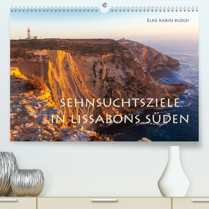 Sehnsuchtsziele im Süden Lissabons (Premium, hochwertiger DIN A2 Wandkalender 2022, Kunstdruck in Hochglanz) von Karin Bloch,  Elke