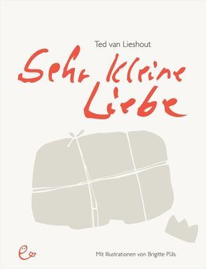 Sehr kleine Liebe von Erdorf,  Rolf, Püls,  Brigitte, van Lieshout,  Ted