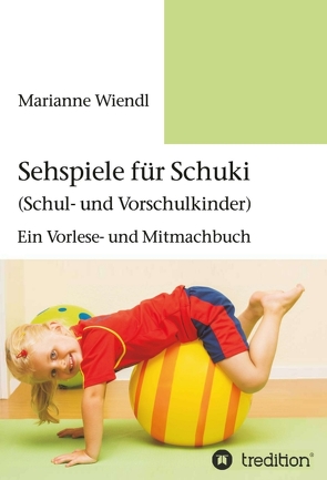 Sehspiele für Schuki (Schul- und Vorschulkinder) von Wiendl,  Marianne