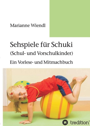 Sehspiele für Schuki (Schul- und Vorschulkinder) von Wiendl,  Marianne
