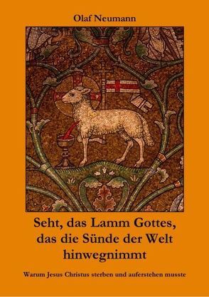 Seht, das Lamm Gottes, das die Sünde der Welt hinwegnimmt von Neumann,  Olaf