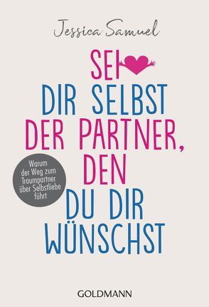 Sei dir selbst der Partner, den du dir wünschst von Samuel,  Jessica