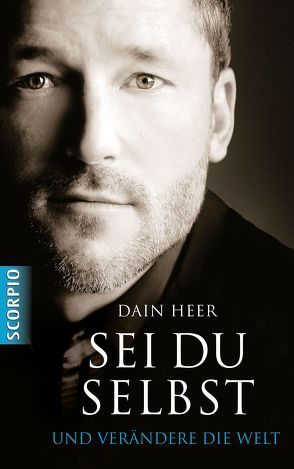 Sei du selbst und verändere die Welt von Heer,  Dain