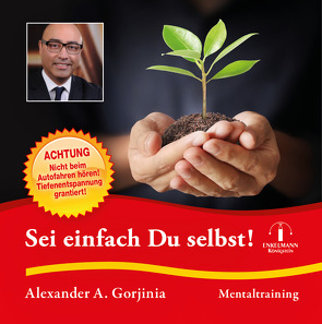 Sei einfach Du selbst! von Gorjinia,  Alexander A.