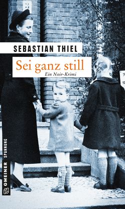 Sei ganz still von Thiel,  Sebastian